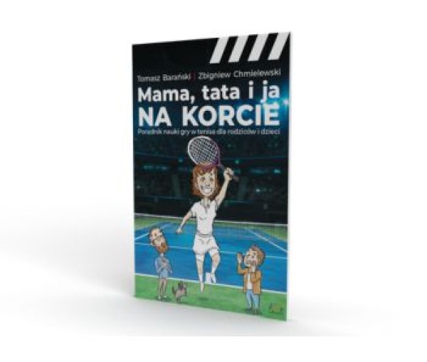 Polecam książkę "Mama, tata i ja na korcie"